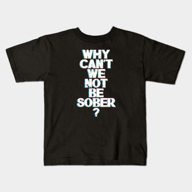 Sober Kids T-Shirt by Nagorniak